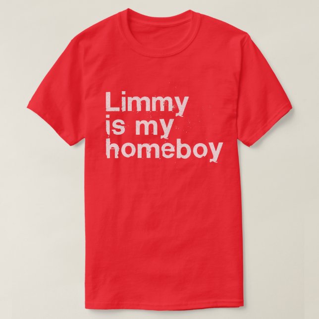 Camiseta Limmy Es Mi Homeboy (Diseño del anverso)