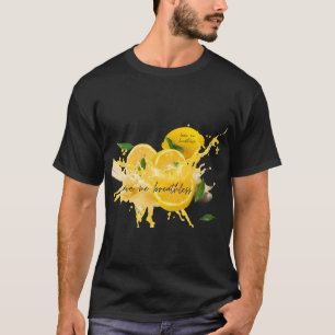 Camiseta Limón fresco con agua....text Déjenme sin aliento