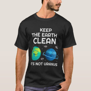Camiseta Limpiar la Tierra No Es Ambientalista Urano