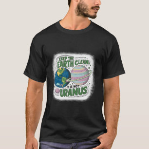 Camiseta Limpiar la Tierra no es la Tierra de la Naturaleza