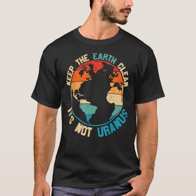 Camiseta Limpiar la Tierra no es Urano (Anverso)