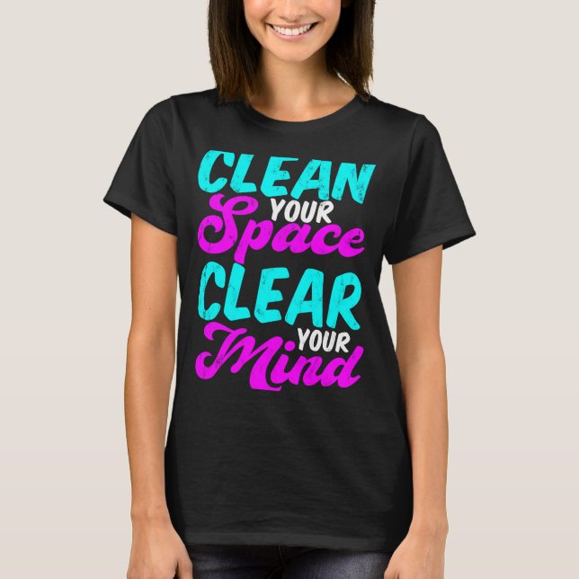 Camiseta Limpiar tu espacio despejar tu mente (Anverso)
