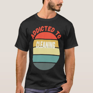Camiseta Limpieza adicta a la limpieza