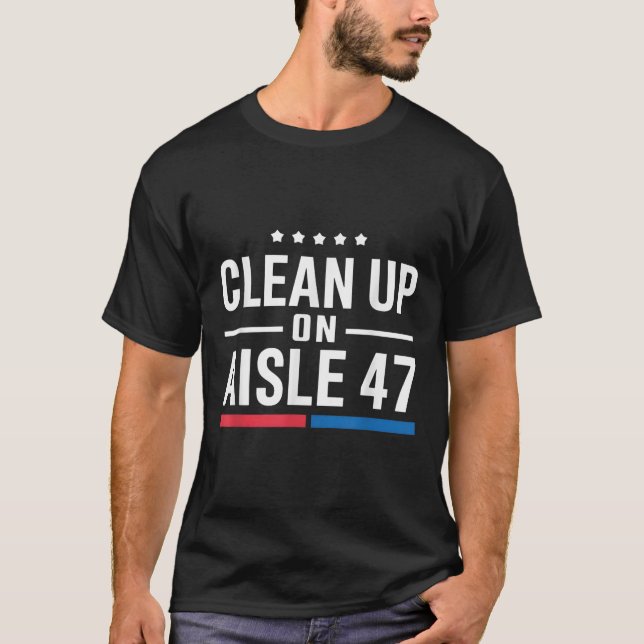 Camiseta Limpieza De Aisle 47 Impeach 47 Anti Trump (Anverso)