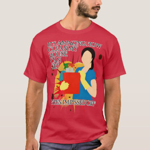 Camiseta Limpieza de la casa cuando se deja de lado