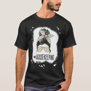 Camiseta Limpieza de la casa Vida Desordenada Bun Hous