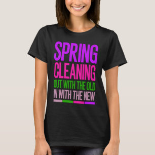 Camiseta Limpieza de primavera con el viejo con el nuevo