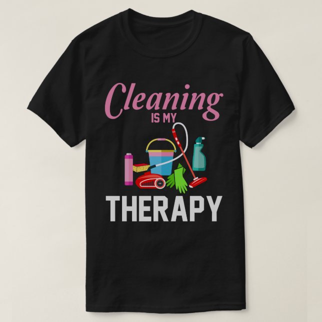 Camiseta Limpieza Es Mi Terapia Divertida Limpieza De Casa (Diseño del anverso)