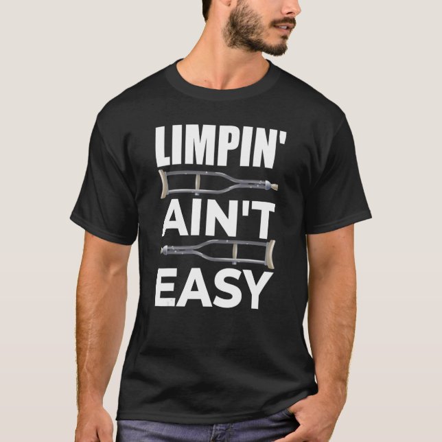 Camiseta Limpin Ain't Easy  Broken Leg 5 (Anverso)