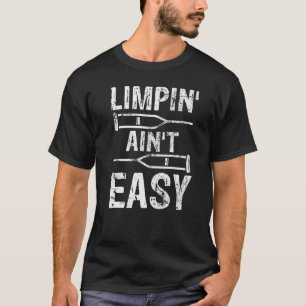 Camiseta Limpin Ain't Easy  Pierna Rota