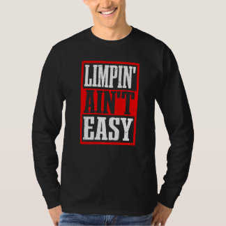 Camiseta Limpin' Ain't Easy -- Premium