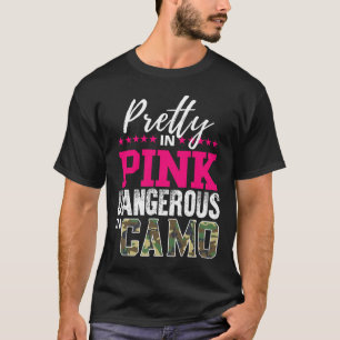 Camiseta Linda en rosa, peligrosa en camuflaje, chica cazad