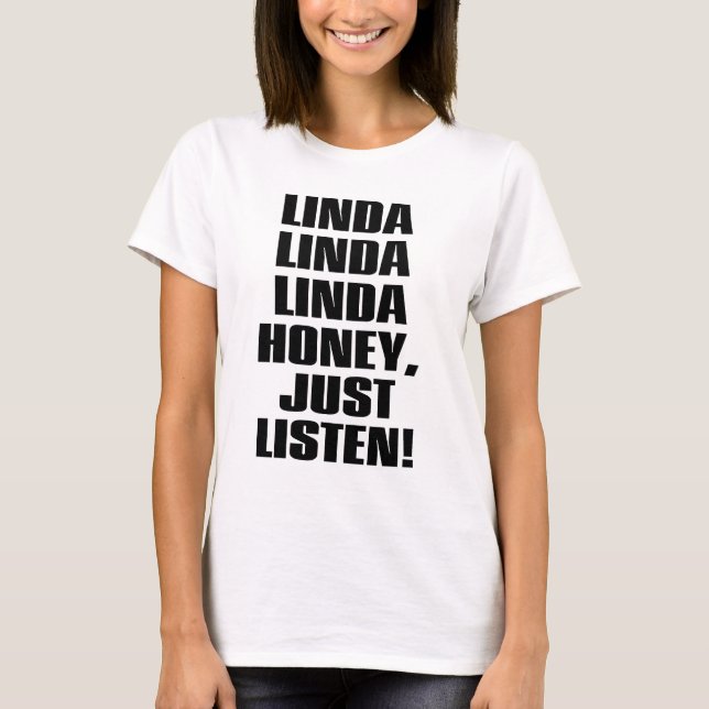 CAMISETA LINDA-HONEY-JUST-LISTEN (Anverso)
