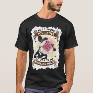 Camiseta Linda Vaca Eh Oye Encontré Tu Nariz Estaba En Mi N