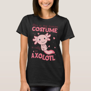 Camiseta lindo axolotl este es mi disfraz humano, soy realm