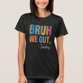 Camiseta Lindo Fin De Año Escolar Profesor Verano Bruh Nos 