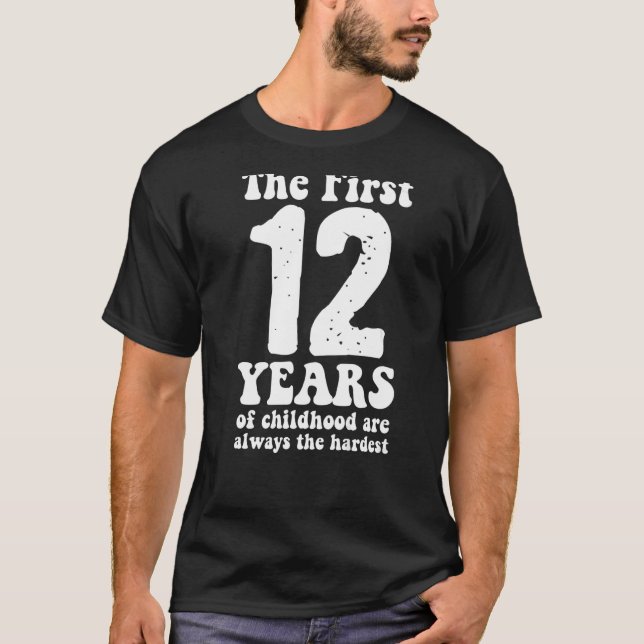 Camiseta lindo los primeros 12 años de la infancia son siem (Anverso)