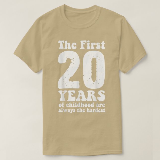 Camiseta lindo los primeros 20 años de la infancia son siem (Diseño del anverso)