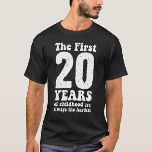 Camiseta lindo los primeros 20 años de la infancia son siem