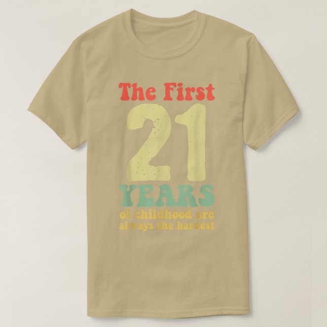 Camiseta lindo los primeros 21 años de la infancia son siem (Diseño del anverso)