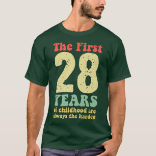 Camiseta lindo los primeros 28 años de la infancia son siem