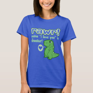 Camiseta ¡Lindo! RAWR significa te amo…