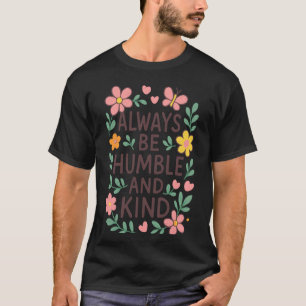 Camiseta Lindo Siempre Humilde Amable Para Maestros Padres