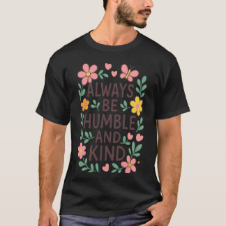 Camiseta Lindo Siempre Humilde Amable Para Maestros Padres