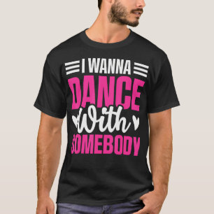 Camiseta Lindos Amantes del Baile Quiero Bailar Con Alguien