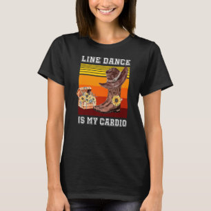 Camiseta Line Dance es mi Cardio Country Music Dancer Sunfl