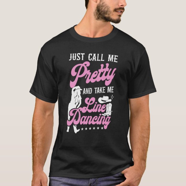 Camiseta Line Dancing Dance Teacher Girl Just Call Me Prett (Anverso)