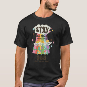 Camiseta Línea de crisis suicida 988 Quédate El mundo neces