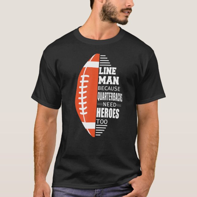 Camiseta Lineman de fútbol americano porque Quarterbacks (Anverso)