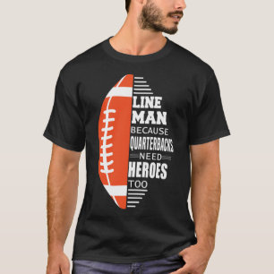 Camiseta Lineman De Fútbol Americano Porque Quarterbacks Ne