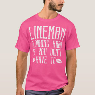 Camiseta Lineman de fútbol americano trabaja duro deporte d