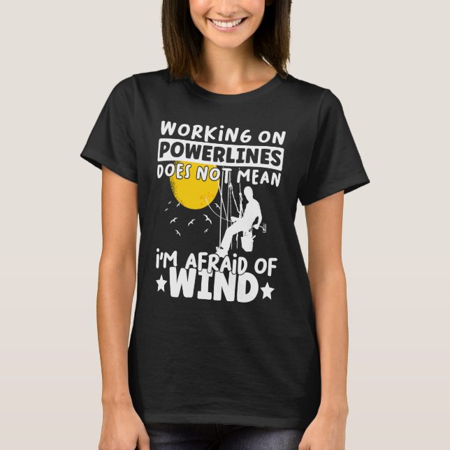 Camiseta Lineman Lineworker are not afraid of wind Electric (Anverso)