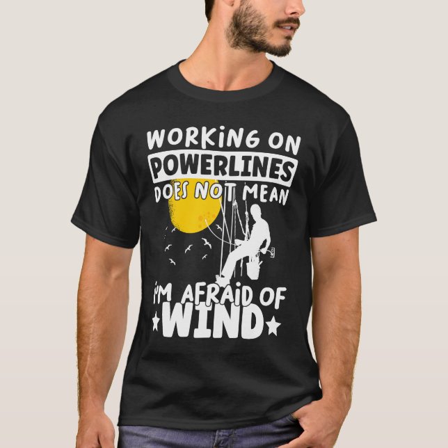 Camiseta Lineman Lineworker are not afraid of wind Electric (Anverso)