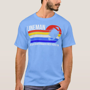 Camiseta Lineman Porque Los Respectivos Cuarteles Necesitan