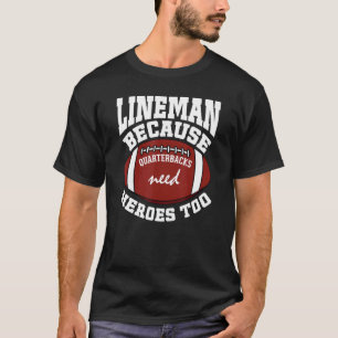 Camiseta Lineman Porque Los Respectivos Cuarteles Necesitan