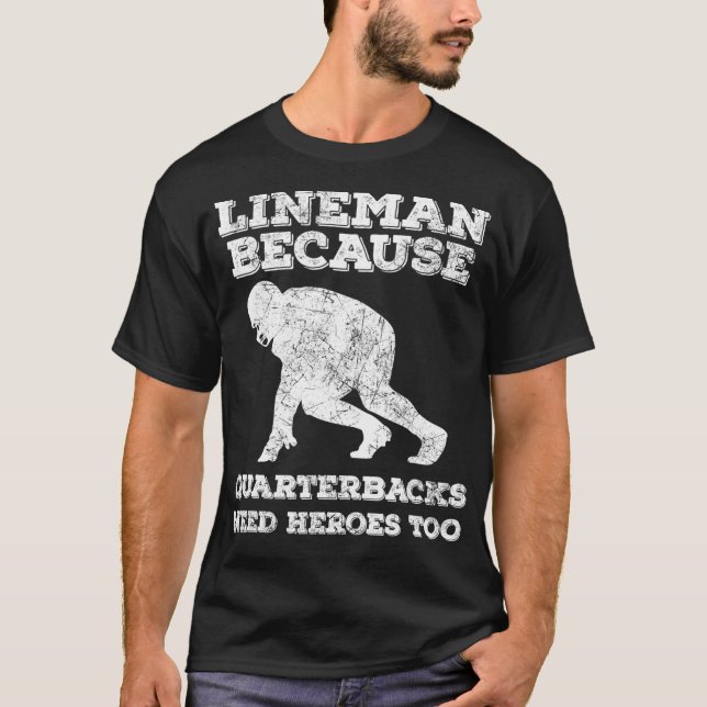Camiseta Lineman Porque Los Respectivos Necesitan Héroes Ta (Anverso)