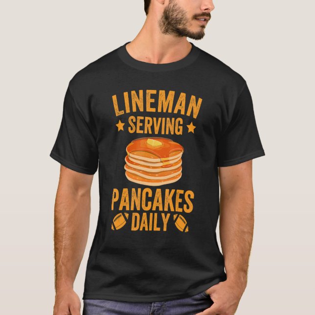Camiseta Lineman Serving Pancakes Daily Football Lineman (Anverso)