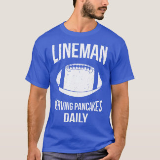 Camiseta Lineman Servirá Panqueques Diariamente IV