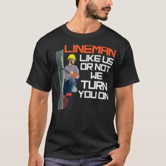 Camiseta Lineman Te Gusta O No Te Encendemos