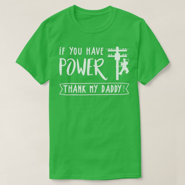 Camiseta Lineman Tienes Poder Gracias A Mi Papi Lineworker  (Diseño del anverso)