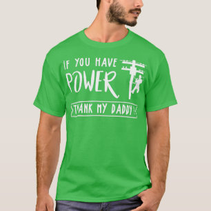 Camiseta Lineman Tienes Poder Gracias A Mi Papi Lineworker