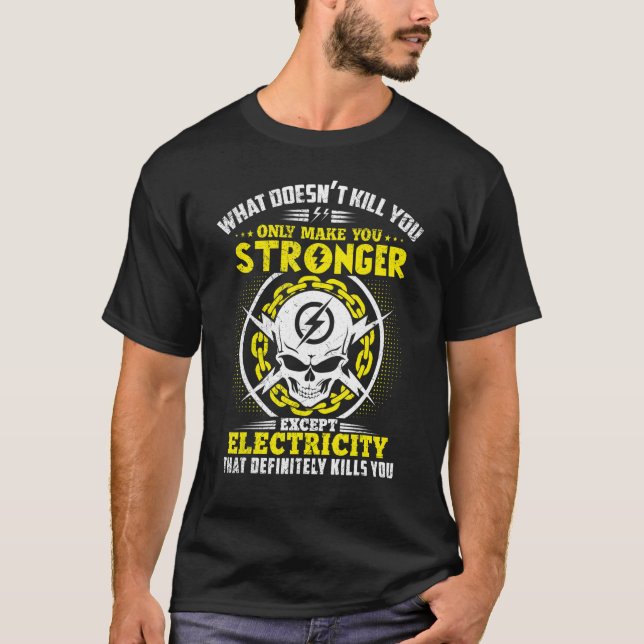 Camiseta Lineman What Doesn't Kill You Electricity Electric (Anverso)