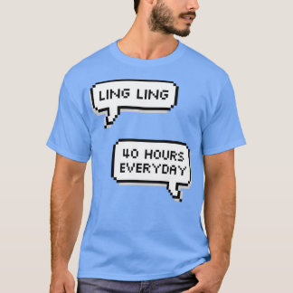 Camiseta Ling Ling 40 horas al día