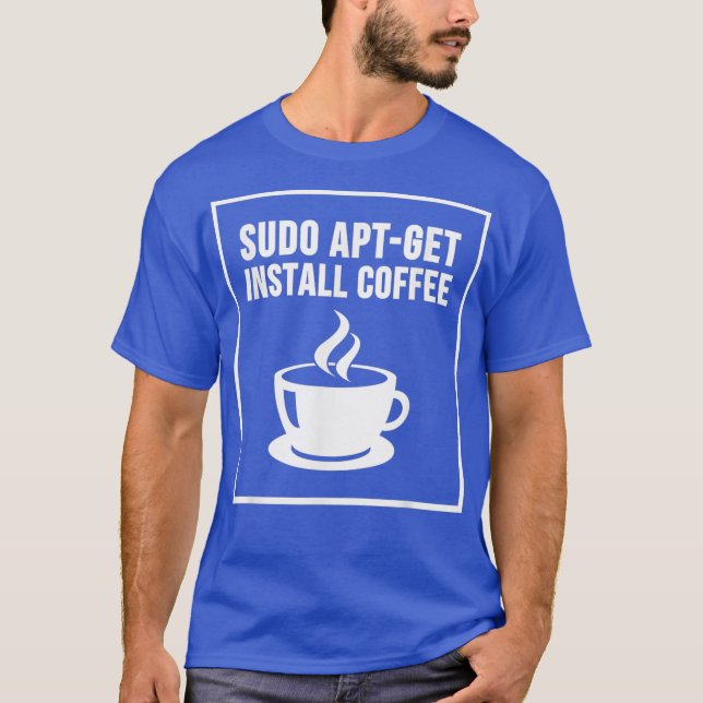 Camiseta Linu Sudo AptGet Instalar Geeks Coffee Tshirt (Anverso)