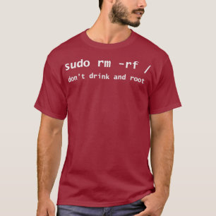 Camiseta Linu Sudo Rm Rf No Bebe Y Raíz Graciosa Nerd