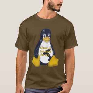 CAMISETA LINUX DEMASIADO DIFÍCILMENTE PARA MÍ